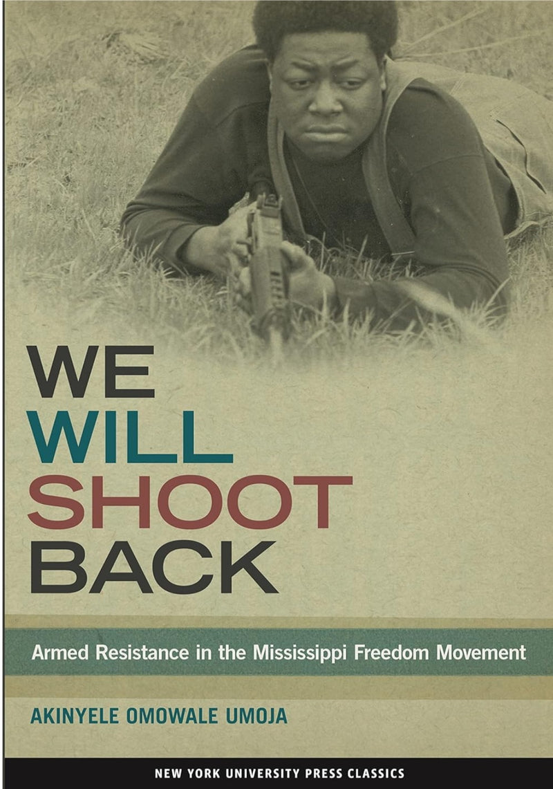 Will Shoot Back: Armed Resistance in the Mississippi Freedom Movement