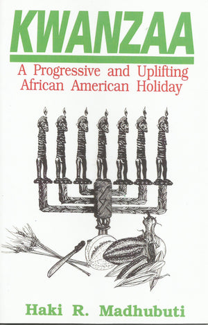 Kwanzaa:  A Progressive & Uplifting African american Holiday