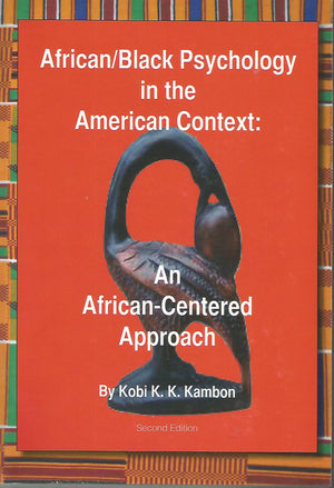 African/Black Psychology in the American Context: an African-Centered Approach - kobi Kambon