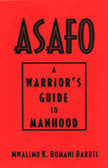 Asafo: A Warrioir's Guide to Manhood by Mwalimu K. Bomani Baruti