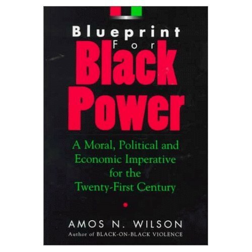 Blueprint for Black Power: A Moral, Political, and Economic Imperative for the