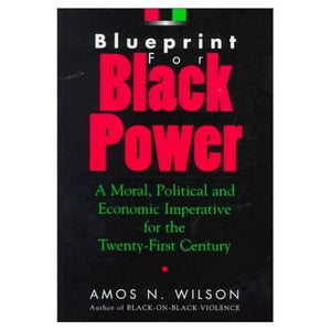 Blueprint for Black Power: A Moral, Political, and Economic Imperative for the