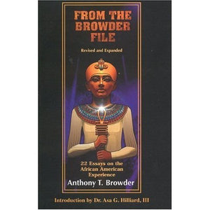 Notes from the Browder Files by Anthony Browder (Tony Browder)