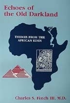 Echoes of The Old Darkland: Themes from the African Eden by Charles Finch