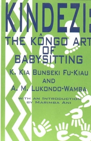 Kindezi: The Kongo Art of Babysitting [Paperback] by K. Kia Bunseki Fu-Kiau; A
