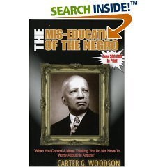 Mis-education of the Negro by Carter G. Woodson