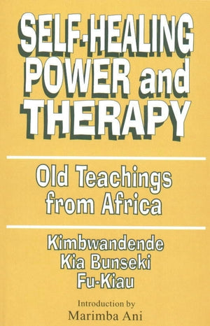 Self-Healing Power and Therapy by Fu-Kiau