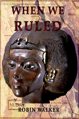 When We Ruled: The Ancient and Medieval History of Black Civilisations  by Robin Walker (paperback)
