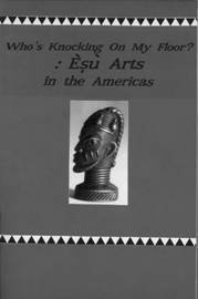 Whose Knocking on My Floor?: Esu Arts in the Americas